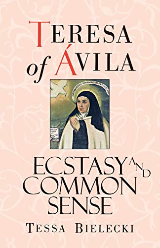 9781570621673: Teresa of Avila: Ecstasy and Common Sense