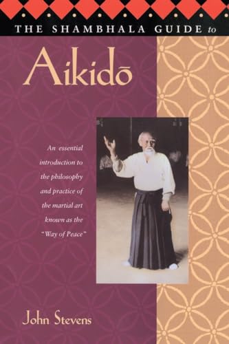 The Shambhala Guide to Aikido (9781570621703) by Stevens