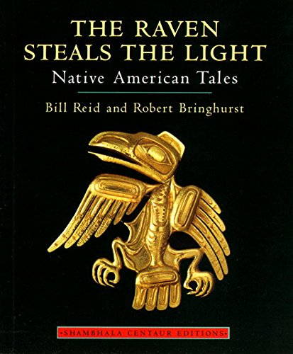 9781570621734: The Raven Steals the Light: Native American Tales (Shambhala Centaur Editions)