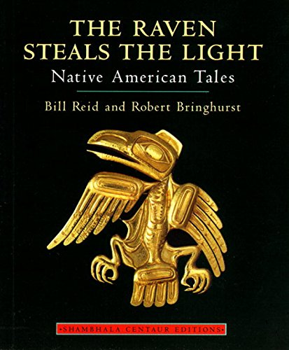 9781570621734: The Raven Steals the Light: Native American Tales