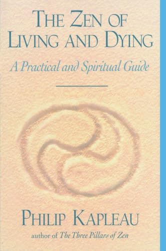 Beispielbild fr The Zen of Living and Dying: A Practical and Spiritual Guide zum Verkauf von Once Upon A Time Books