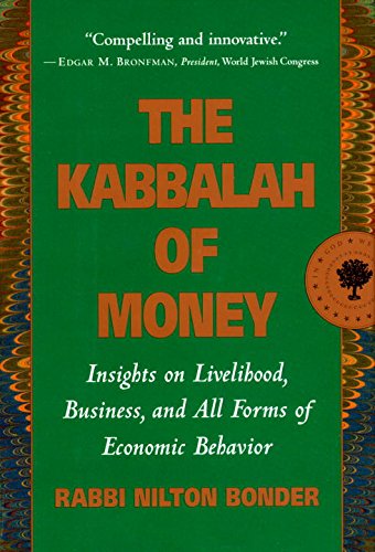 Beispielbild fr The Kabbalah of Money: Insights on Livelihood, Business, and All Forms of Economic Behavior zum Verkauf von BooksRun