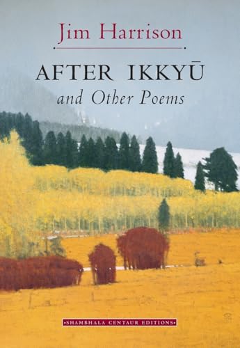 After Ikkyu and Other Poems (9781570622182) by Harrison, Jim