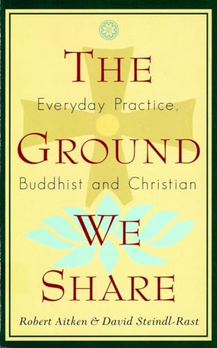 Imagen de archivo de The Ground We Share: Everyday Practice, Buddhist and Christian a la venta por WorldofBooks