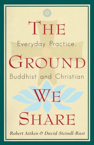 9781570622199: The Ground We Share: Everyday Practice, Buddhist and Christian
