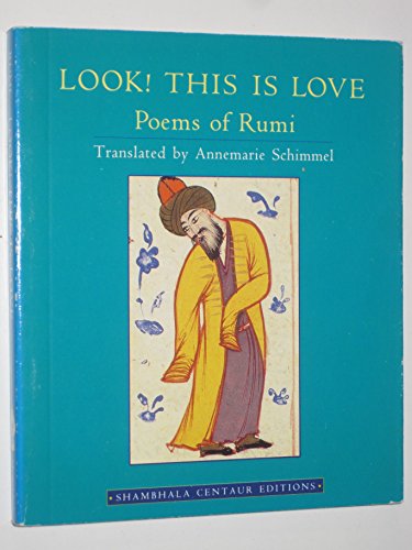 Stock image for Look! This is Love: Poems of Rumi (Shambhala Centaur Editions) for sale by WorldofBooks