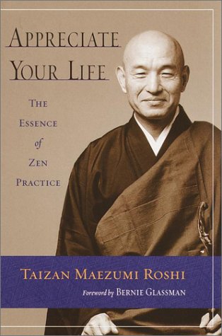 Beispielbild fr Appreciate Your Life: Zen Teachings of Taizan Maezumi Roshi zum Verkauf von Half Price Books Inc.