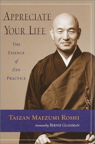 9781570622281: Appreciate Your Life: The Essence of Zen Practice