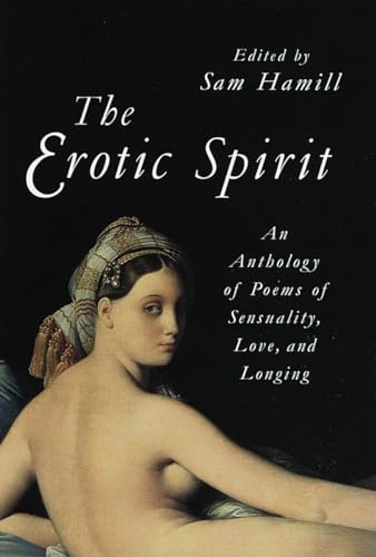 9781570622342: The Erotic Spirit: An Anthology of Poems of Sensuality, Love, and Longing