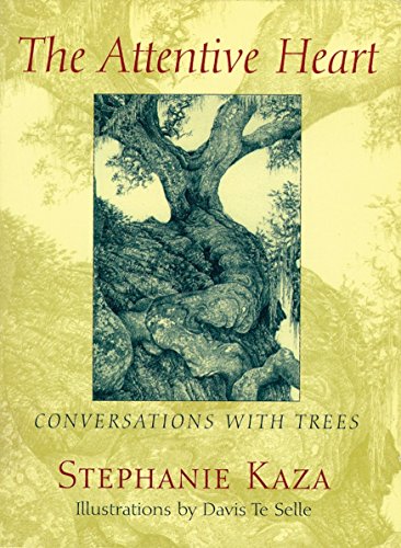 Stock image for The Attentive Heart: Conversations with Trees for sale by Cassidy's  Bookstore