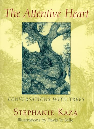 Stock image for The Attentive Heart: Conversations with Trees for sale by Stories & Sequels