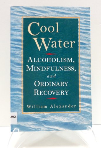Imagen de archivo de Cool Water: Alcoholism, Mindfulness, and Ordinary Recovery a la venta por SecondSale
