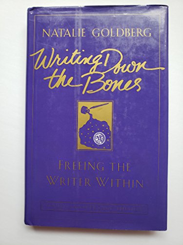 9781570622588: Writing Down the Bones: Freeing the Writer within