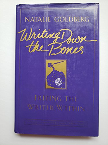 Stock image for Writing down the Bones : Freeing the Writer Within for sale by Better World Books: West