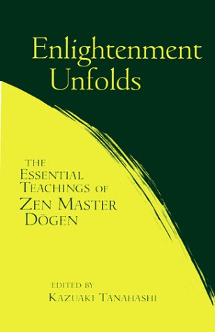 Imagen de archivo de Enlightenment Unfolds: The Essential Teachings of Zen Master Dogen a la venta por HPB-Ruby