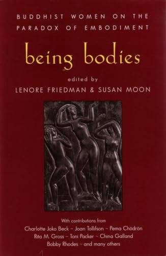 Beispielbild fr Being Bodies : Buddhist Women on the Paradox of Embodiment zum Verkauf von Better World Books
