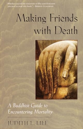 Beispielbild fr Making Friends with Death: A Buddhist Guide to Encountering Mortality zum Verkauf von BooksRun