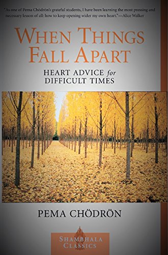 Beispielbild fr When Things Fall Apart: Heart Advice for Difficult Times (Shambhala Classics) zum Verkauf von Wonder Book