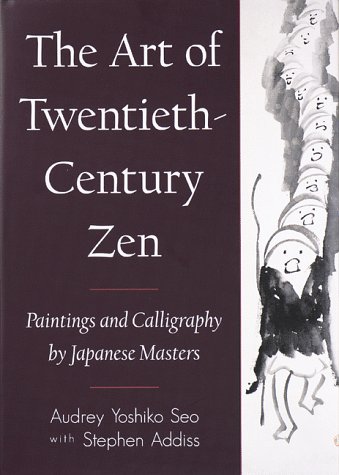 Beispielbild fr The Art of Twentieth-Century Zen: Paintings and Calligraphy by Japanese zum Verkauf von HPB-Diamond