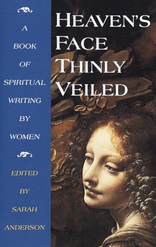 Stock image for Heaven's Face, Thinly Veiled: A Book of Spiritual Writing by Women for sale by SecondSale