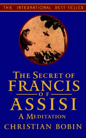 9781570623684: The Secrets of Francis of Assisi: A Meditation