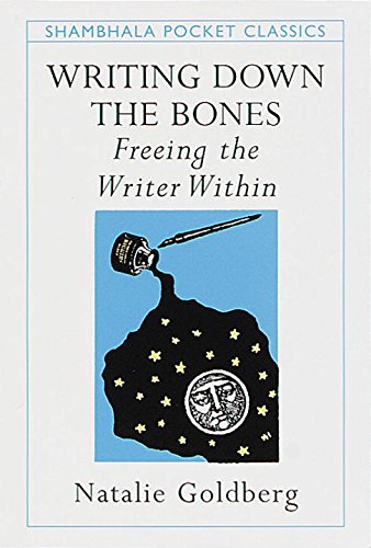 Beispielbild fr Writing Down the Bones: Freeing the Writer Within (Pocket Classics) zum Verkauf von Wonder Book