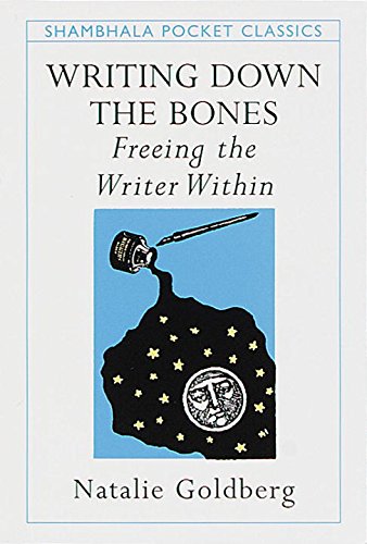 9781570624247: Writing Down the Bones: Freeing the Writer within (Shambhala Pocket Classics)