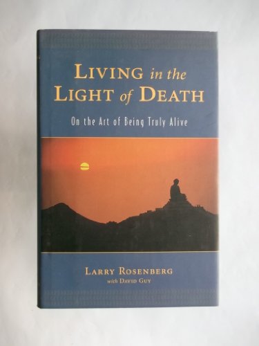 Stock image for Living in the Light of Death : On the Art of Being Truly Alive for sale by Better World Books