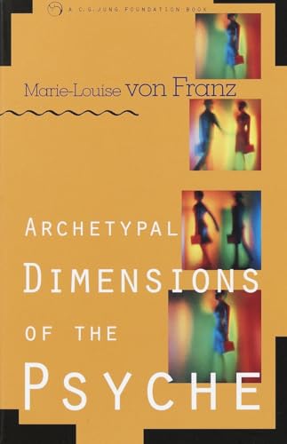 Beispielbild fr Archetypal Dimensions of the Psyche (C. G. Jung Foundation Books Series) zum Verkauf von BooksRun