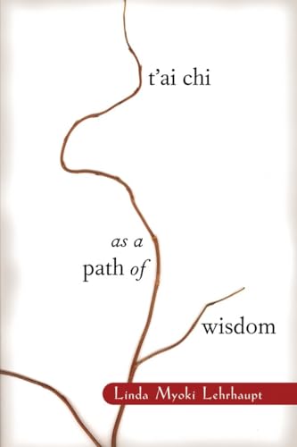 Beispielbild fr T'ai Chi as a Path of Wisdom zum Verkauf von BooksRun