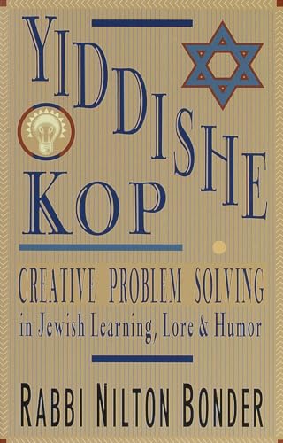 Imagen de archivo de Yiddishe Kop: Creative Problem Solving in Jewish Learning, Lore and Humor a la venta por SecondSale
