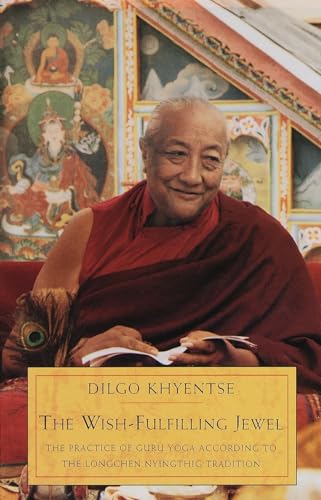 9781570624520: The Wish-Fulfilling Jewel: The Practice of Guru Yoga according to the Longchen Nyingthig Tradition
