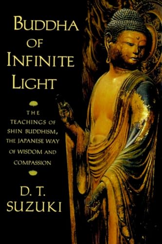 Imagen de archivo de Buddha of Infinite Light: The Teachings of Shin Buddhism, the Japanese Way of Wisdom and Compassion a la venta por ThriftBooks-Dallas