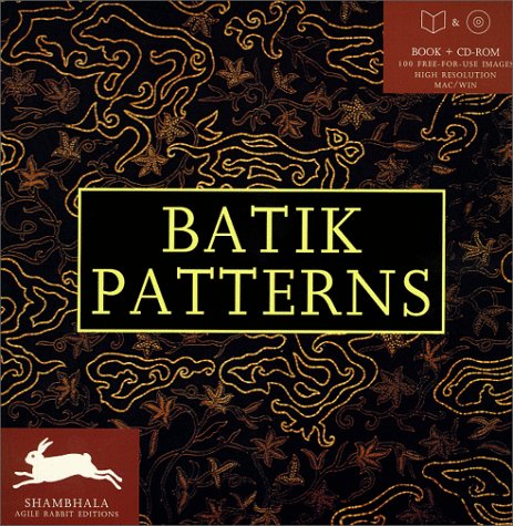 Stock image for Batik Patterns: Includes CD-ROM (Shambhala Agile Rabbit Editions) for sale by HPB Inc.