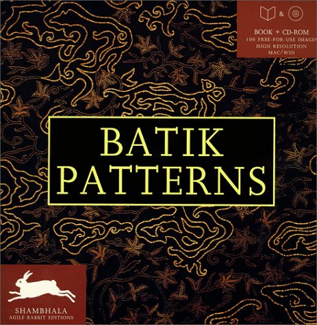 9781570624773: Batik Patterns: Includes CD-ROM (Shambhala Agile Rabbit Editions)