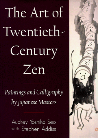 Art of Twentieth-Century Zen: Paintings and Calligraphy by Japanese Masters (9781570624957) by Audrey Yoshiko Seo