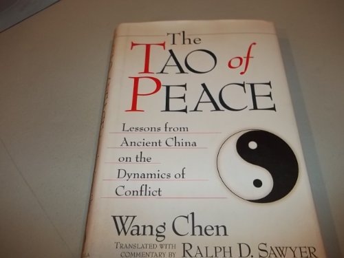 Imagen de archivo de The Tao of Peace : Lessons from Ancient China on the Dynamics of Conflict a la venta por Better World Books: West