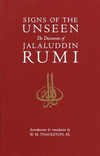 Signs of the Unseen: The Discourses of Jalaluddin Rumi