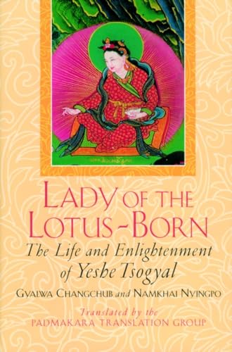 Lady of the Lotus-Born: The Life and Enlightenment of Yeshe Tsogyal