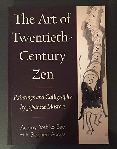 Stock image for The Art of Twentieth-Century Zen Paintings and Calligraphy by Japanese Masters for sale by nova & vetera e.K.