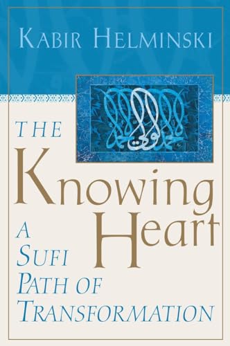 Imagen de archivo de The Knowing Heart: A Sufi Path of Transformation a la venta por Roundabout Books