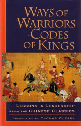 Beispielbild fr Ways of Warriors, Codes of Kings: Lessons in Leadership from the Chinese Classics zum Verkauf von BooksRun