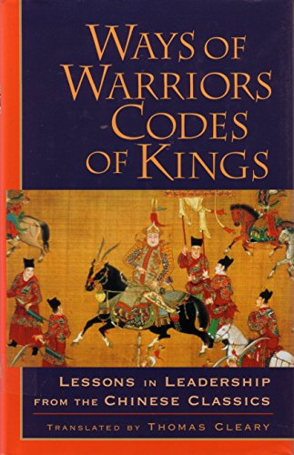 9781570625695: Ways Of Warriors, Codes Of Kings: Lessons in Leadership from the Chinese Classics