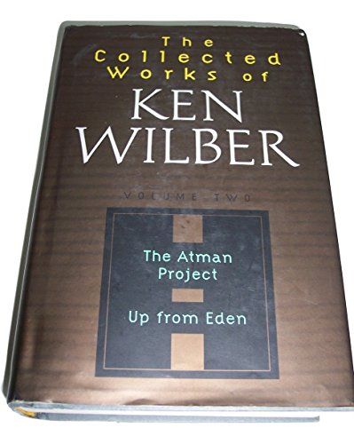 Collected Works of Ken Wilber. Volume Two (2): The Atman Project; Up from Eden