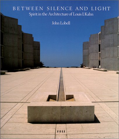 Beispielbild fr Between Silence and Light: Spirit in the Architecture of Louis I. Kahn zum Verkauf von HPB Inc.