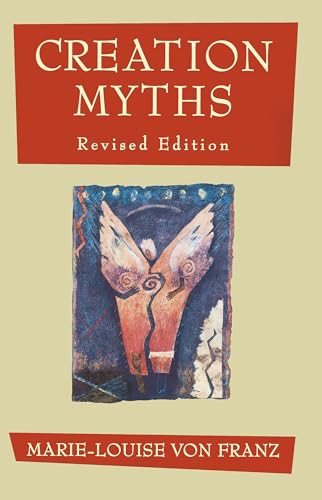 Creation Myths: Revised Edition (9781570626067) by Von Franz, Marie-Louise