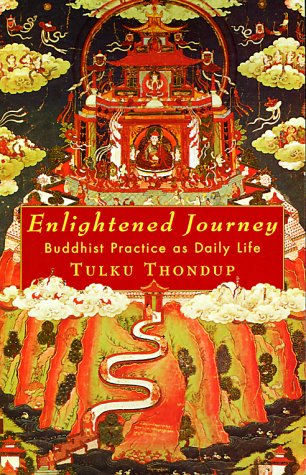 9781570626074: Enlightened Journey: Buddhist Practice as Daily Life by Tulku Thondup; Harold...