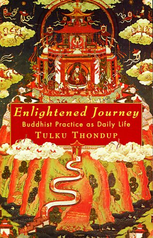 Enlightened Journey: Buddhist Practice as Daily Life (9781570626074) by Tulku Thondup