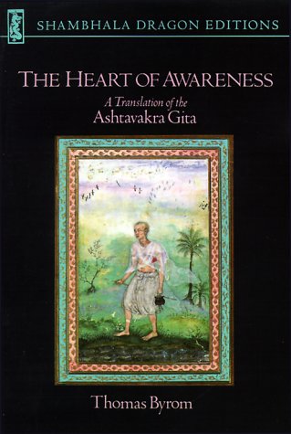 The Heart of Awareness: A Translation of the Ashtavakra Gita (9781570626432) by Byrom, Thomas
