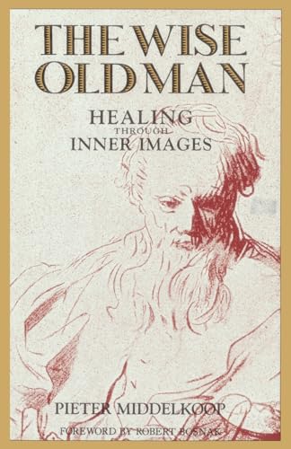 9781570627002: The Wise Old Man: Healing Through Inner Images